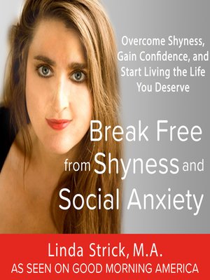 cover image of Break Free from Shyness and Social Anxiety